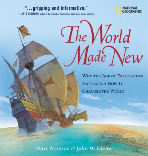 The World Made New: Why the Age of Exploration Happened and How It Changed the World (Timelines of American History) by Marc Aronson