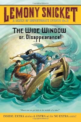 The Wide Window: Or, Disappearance! (A Series of Unfortunate Events, Book 3)