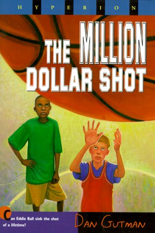 The Million Dollar Shot (Million Dollar Series) by Dan Gutman