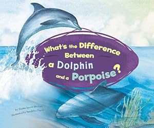 What's the Difference Between a Dolphin and a Porpoise?
