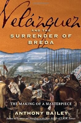 Vel&aacute;zquez and The Surrender of Breda: The Making of a Masterpiece