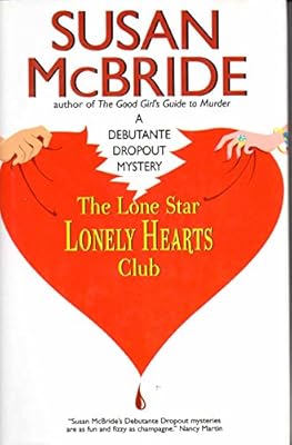 The Lone Star Lonely Hearts Club (A Debutante Dropout Mystery)