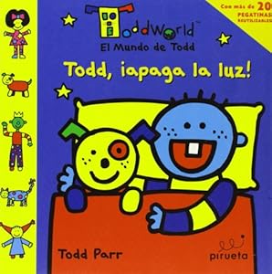Todd, Apaga la luz! by Todd Parr