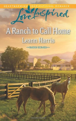 A Ranch to Call Home by Leann Harris