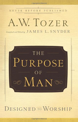 The Purpose of Man: Designed to Worship