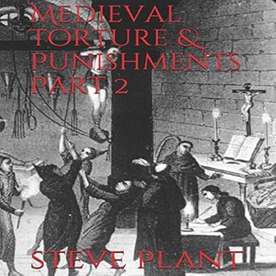 Medieval Torture & Punishments, Part 2