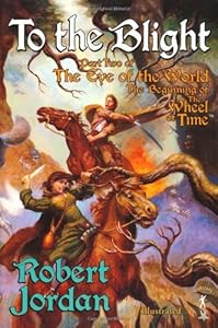 To the Blight (The Eye of the World, Book 2)