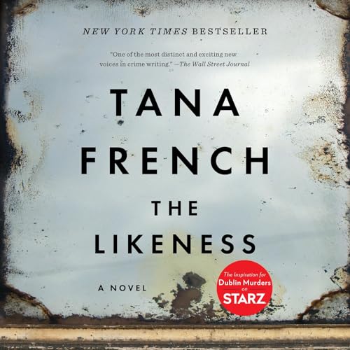 The Likeness: A Novel by Tana French