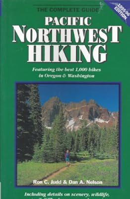 Pacific Northwest Hiking: The Complete Guide 1995-1996
