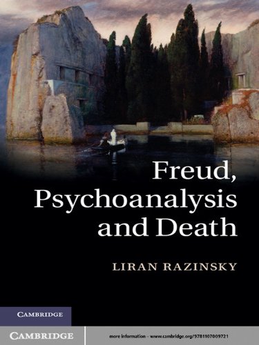 Freud, Psychoanalysis and Death by Liran Razinsky