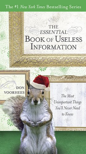 The Essential Book of Useless Information by Don Voorhees