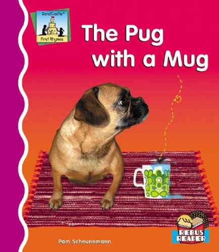 Pug With a Mug (First Rhymes) by Pam Scheunemann