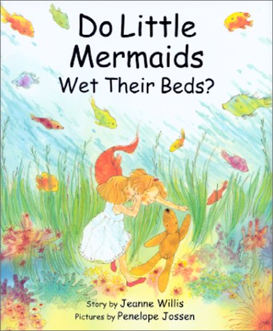 Do Little Mermaids Wet Their Beds? (Concept Books (Albert Whitman)) by Jeanne Willis