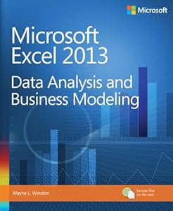 Microsoft Excel 2013 Data Analysis and Business Modeling by Wayne Winston