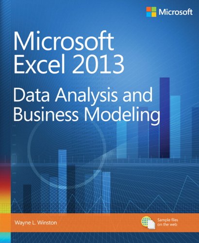 Microsoft Excel 2013 Data Analysis and Business Modeling by Wayne Winston