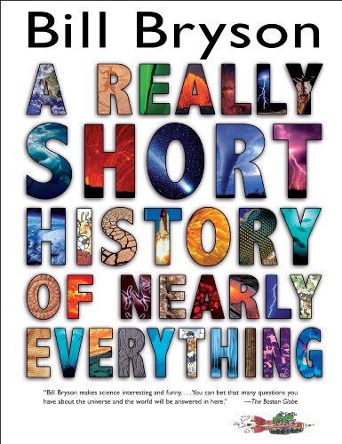 A really short history of nearly everything by Bill Bryson
