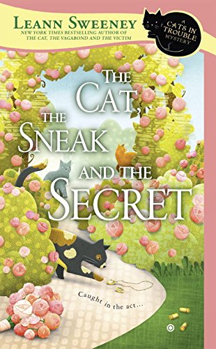 The Cat, the Sneak and the Secret: A Cats in Trouble Mystery by Leann Sweeney