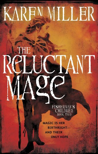 The Reluctant Mage (Fisherman's Children Book 2) by Karen Miller