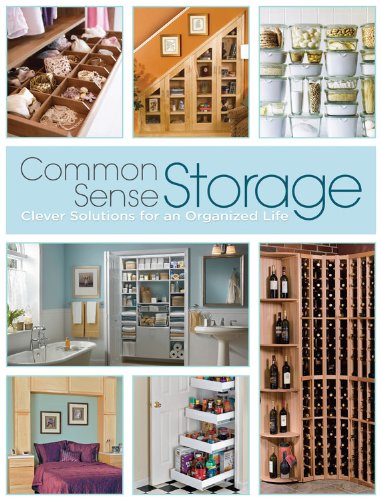 Common Sense Storage: Clever Solutions for an Organized Life by Editors of CPi