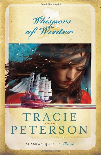 Whispers of Winter (Alaskan Quest #3) by Tracie Peterson
