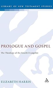 Prologue and Gospel (Journal for the Study of the New Testament Supplement (Hardcover)) by Elizabeth Harris