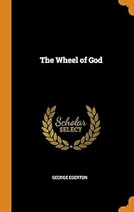 The Wheel of God by George Egerton