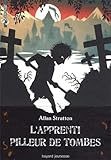 L\'apprenti pilleur de tombes par Allan Stratton