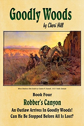 Goodly Woods, Book 4, Robber's Canyon, Illustrated