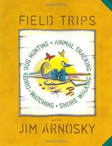 Field Trips: Bug Hunting, Animal Tracking, Bird-watching, Shore Walking