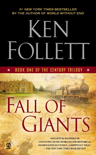 Fall of Giants (The Century Trilogy, Book 1) by Ken Follett