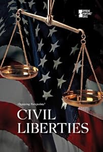 Civil Liberties (Opposing Viewpoints)