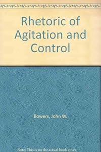 The rhetoric of agitation and control