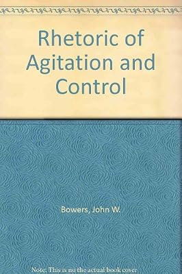 The rhetoric of agitation and control