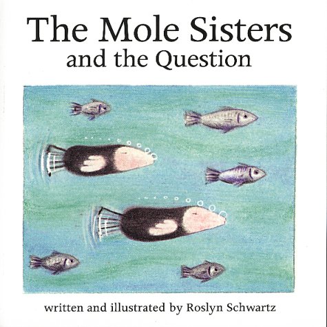 The Mole Sisters and Question