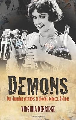 Demons: Our changing attitudes to alcohol, tobacco, and drugs
