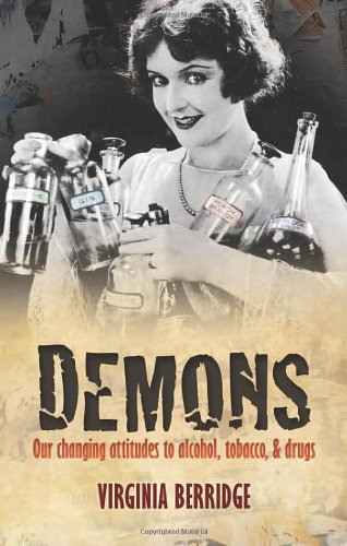Demons: Our changing attitudes to alcohol, tobacco, and drugs by Richard J. Miller