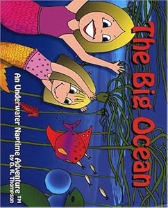 The Big Ocean: An Underwater Naptime Adventure (Naptime Adventures) by D. R. Thompson