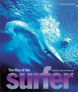 The Way of the Surfer: Living It 1935 to Tomorrow