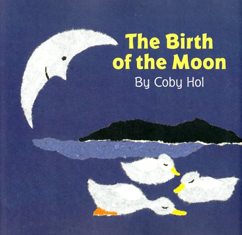 The Birth of the Moon by Coby Hol