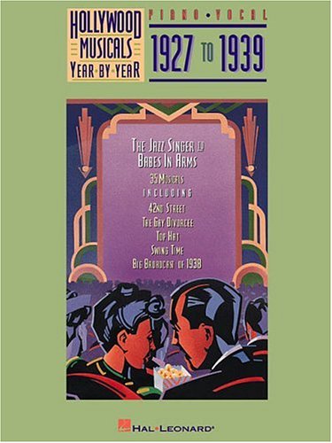 Hollywood Musicals Year by Year - 1927 to 1939 by Stanley Green