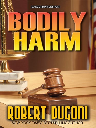 Bodily Harm by Robert Dugoni