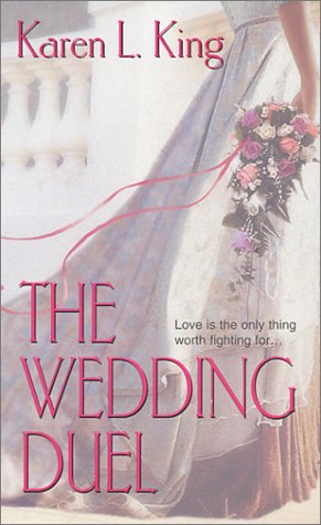 The Wedding Duel (Zebra Historical Romance) by Karen L. King
