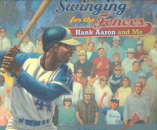 Swinging for the Fences: Hank Aaron and Me by Mike Leonetti