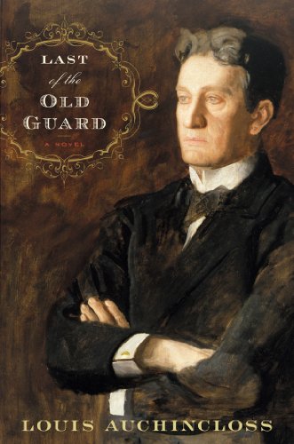 Last of the Old Guard by Louis Auchincloss