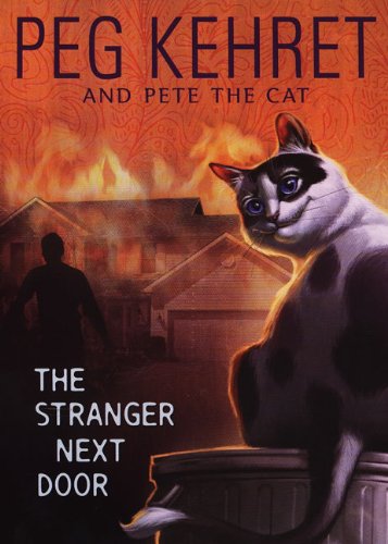 The Stranger Next Door (Pete the Cat) by Peg Kehret