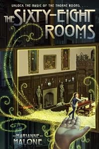 The Sixty-Eight Rooms by Marianne Malone