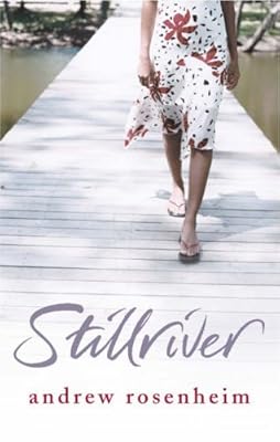 Stillriver by Andrew Rosenheim (2004-03-04)