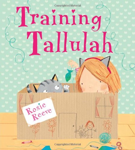 Training Tallulah by Rosie Reeve