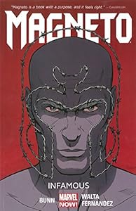 Magneto Volume 1: Infamous by Cullen Bunn  ,