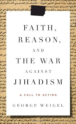 Faith, Reason, and the War Against Jihadism: A Call to Action